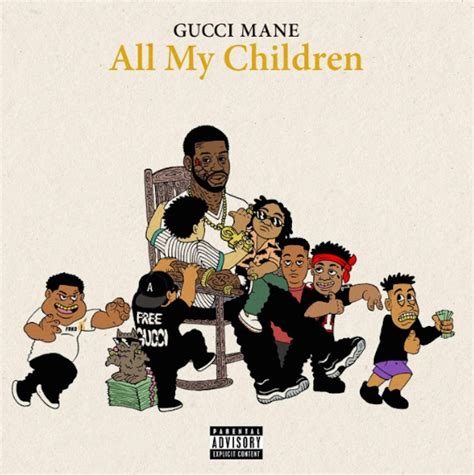 gucci man all my children beef|All My Children by Gucci Mane .